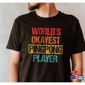 Worlds Okayest Ping Pong Player Unisex Tshirt